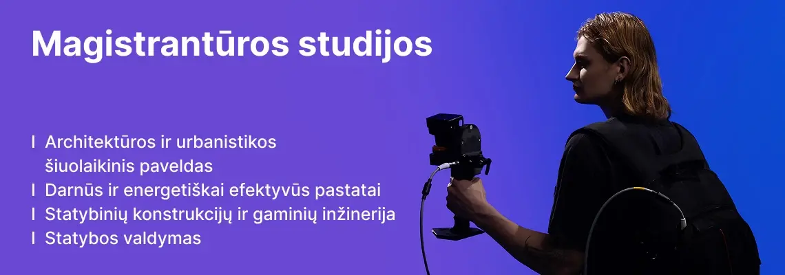 KTU Statybos ir architektūros fakulteto studentas dirba su skaitmenine matavimo įranga mėlyname dekoratyviame fone. Fakultete siūlomos magistrantūros studijos: Architektūros ir urbanistikos &scaron;iuolaikinis paveldas, Darnūs ir energeti&scaron;kai efektyvūs pastatai, Statybinių konstrukcijų ir gaminių inžinerija, Statybos valdymas. Rinkis KTU magistrantūros studijas.